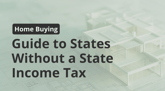 A Guide to States Without a State Income Tax for Homebuyers