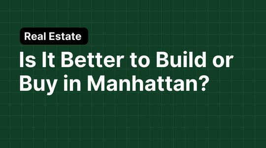 Is It Better to Build or Buy in Manhattan?