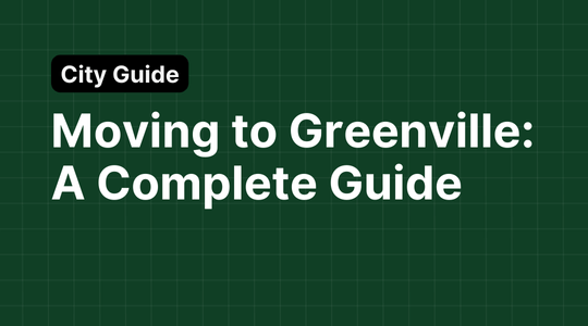 Moving to Greenville, SC: A Complete Guide