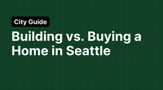 Buying a Home in Seattle? Pros & Cons of Building vs. Buying