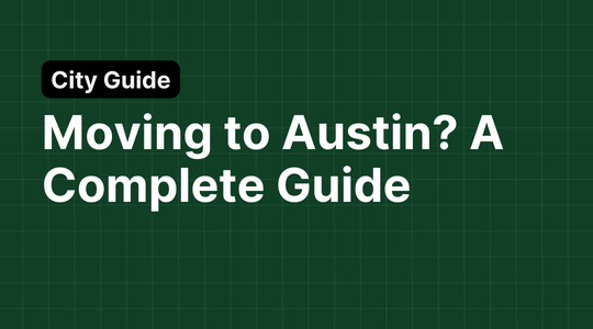 Moving to Austin? A Complete Guide